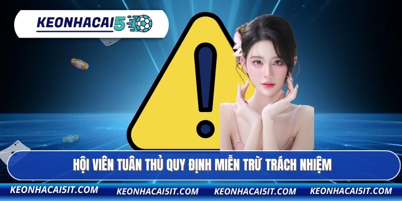 Hội viên tuân thủ quy định miễn trừ trách nhiệm