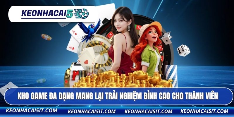 Kho game đa dạng mang lại trải nghiệm đỉnh cao cho thành viên