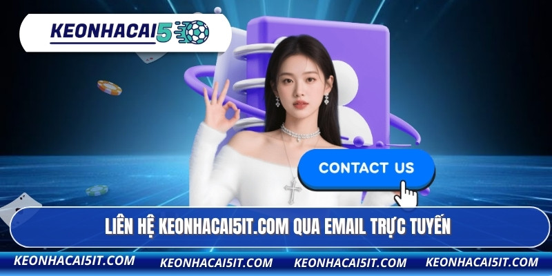 Liên hệ keonhacai5it.com qua email trực tuyến