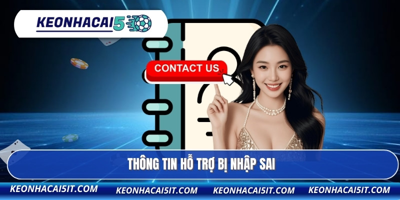 Thông tin hỗ trợ bị nhập sai