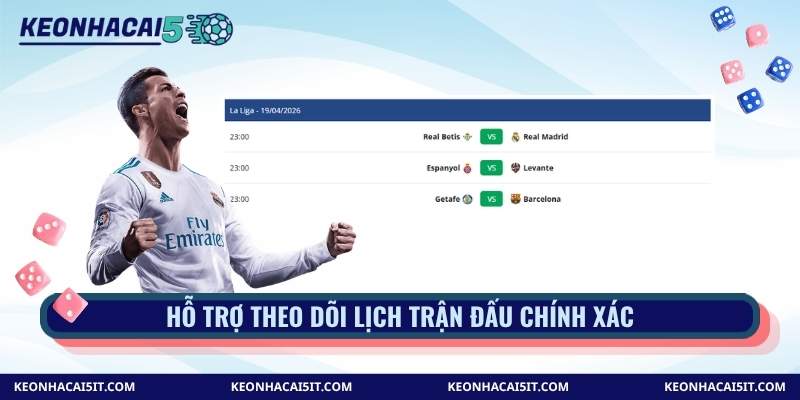 Hỗ trợ theo dõi lịch trận đấu chính xác