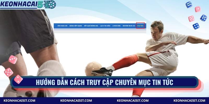 Hướng dẫn cách truy cập chuyên mục tin tức